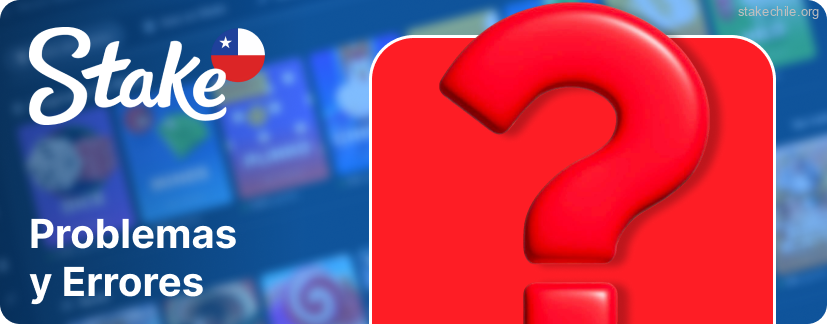 Problemas y Errores Habituales la aplicación de Stake Chile
